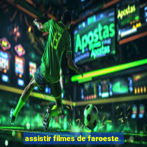 assistir filmes de faroeste